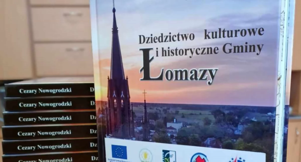 Inwestycje, Dziedzictwo Łomaz przeszłość czyli publikacja która odkrywa historię kulturę gminy - zdjęcie, fotografia