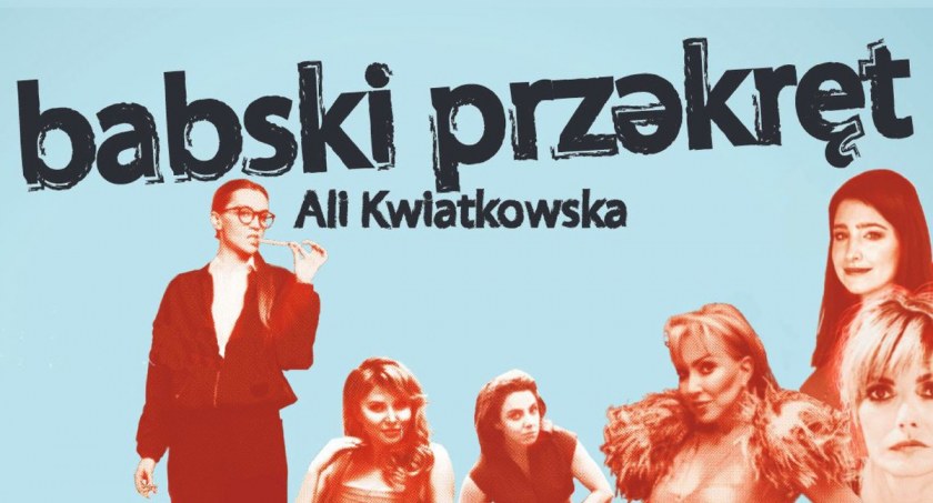 teatr, Spektakl Babski Przekręt Olgą Borys - zdjęcie, fotografia