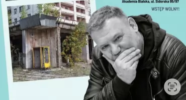 „Sekrety Czarnobyla” w Akademii Bialskiej. Spotkanie z człowiekiem, który zna strefę wykluczenia od środka