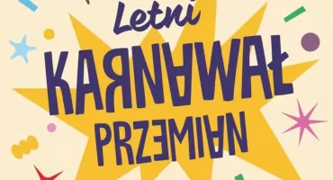 Letni Karnawał Przemian w Sosnówce. Młodzi uczestnicy odkryją świat teatru i sztuki